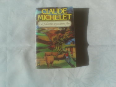 Couverture de Des grives aux loups, Tome 2 : Les palombes ne passeront plus par Claude Michelet