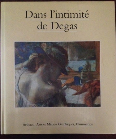 DANS L'INTIMITE DE DEGAS