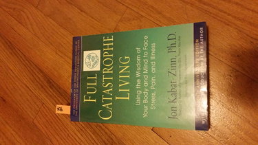 Couverture de Full Catastrophe Living: Using the Wisdom of Your Body and Mind to Face Stress, Pain, and Illness