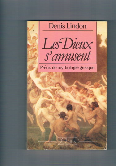 Les dieux s'amusent: Précis de mythologie grecque