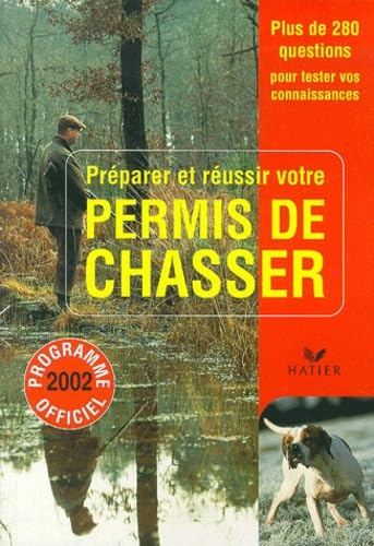 Couverture de Preparer Et Reussir Votre Permis De Chasser. Programme Officiel 2002