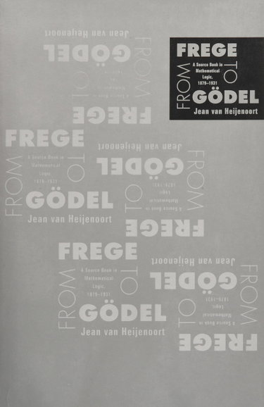 Couverture de From Frege to Godel: A Source Book in Mathematical Logic, 1879-1931