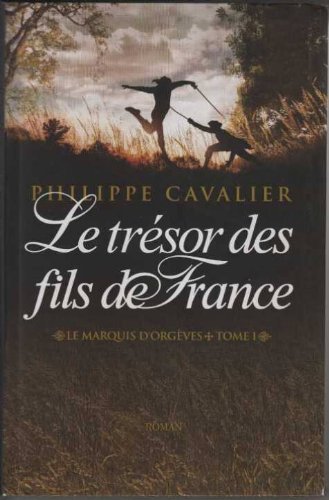 Couverture de La marquis d'Orgèves: Tome 1: Le trésor des Fils de France; Tome 2: La couronne de cendres; Tom