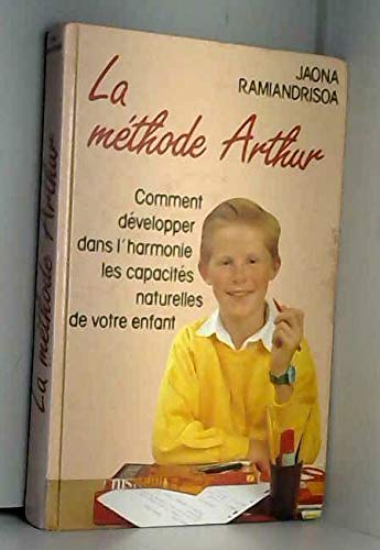 Couverture de La méthode arthur, comment développer dans l'harmonie les capacités naturelles de votre enfant.