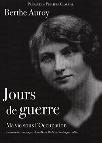 JOURS DE GUERRE. Ma vie sous l'Occupation