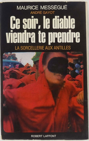 Couverture de Ce soir, le diable viendra te prendre -la sorcellerie aux Antilles
