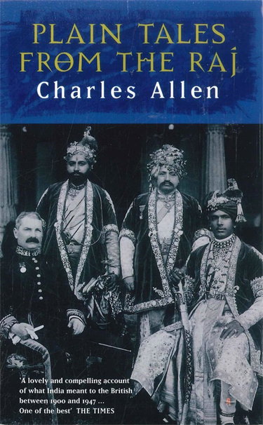 Couverture de Plain Tales From The Raj: Images of British India in the 20th Century