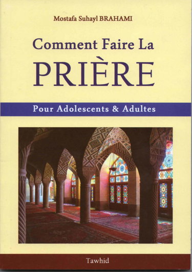 Comment faire La Prière : Pour Adolescents & Adultes