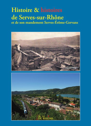 Couverture de Histoire et histoires de Serves sur Rhône