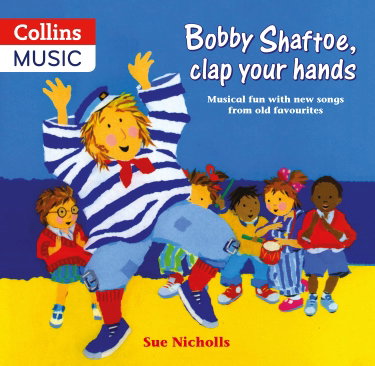 Couverture de Bobby Shaftoe Clap Your Hands: Musical Fun with New Songs from Old Favorites