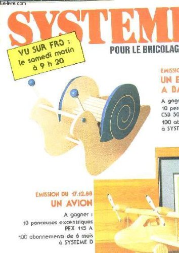 Couverture de SYSTEME D POUR LE BRICOLAGE ET LA MAISON - LES BRICO CONSEILS BOSCH TOUS LES PLANS POUR REUSSIR - UN ESCARGOT A BASCULE - UN AVION EN BOIS. par Varios Autores