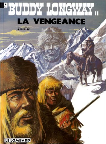 Buddy Longway, tome 11 : La vengeance