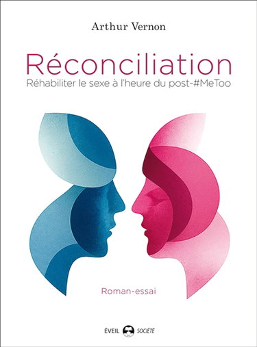 Couverture de Réconciliation : réhabiliter le sexe à l'heure du post-#MeToo : roman-essai