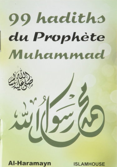 99 Hadiths du Prophète Muhammad (Saw)