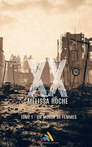 Couverture de XX - Tome 1 : Un monde de femmes: Science-fiction FF, roman lesbien