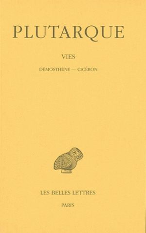 Vies. Vol. 12. Démosthène, Cicéron