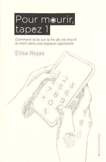 Pour mourir, tapez 1 : comment la loi sur la fin de vie inscrit la mort dans une logique capitaliste