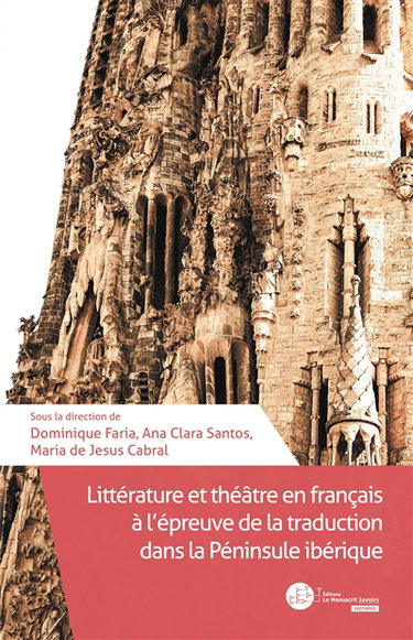 Couverture de Littérature et théâtre en français à l'épreuve de la traduction dans la péninsule Ibérique