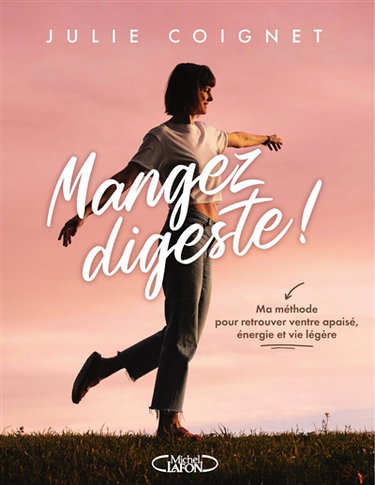 Couverture de Mangez digeste ! : ma méthode pour retrouver ventre apaisé, énergie et vie légère