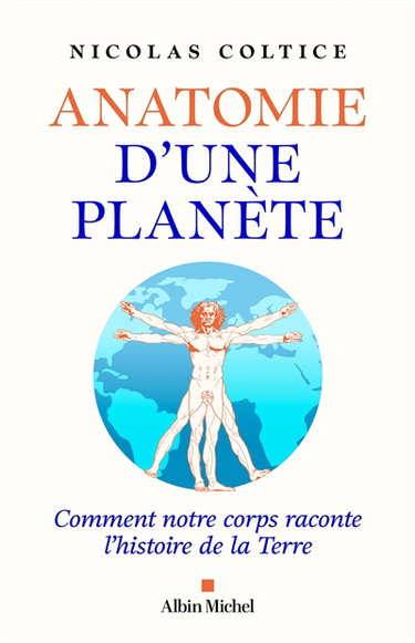 Couverture de Anatomie d'une planète : comment notre corps raconte l'histoire de la Terre