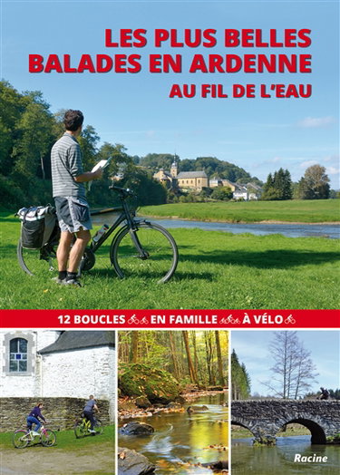 Couverture de Les plus belles balades en Ardenne au fil de l'eau : 12 boucles en famille à vélo