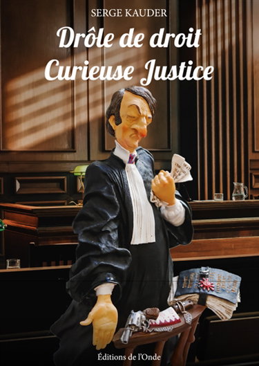 Couverture de Drôle de droit, curieuse justice