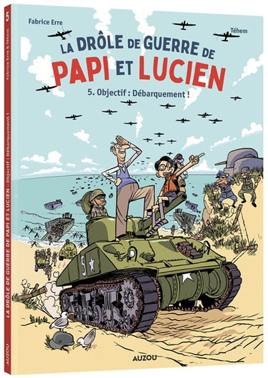La drôle de guerre de papi et Lucien. Vol. 5. Objectif : Débarquement !