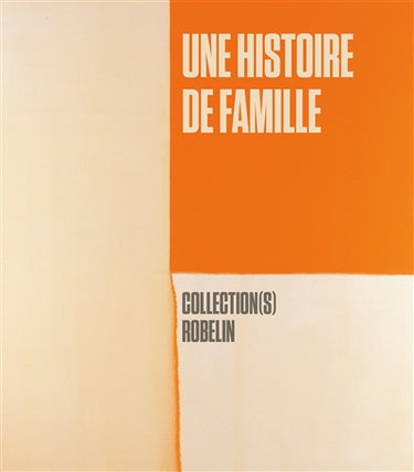 Couverture de Une histoire de famille : collection(s) Robelin. A family story : collection(s) Robelin