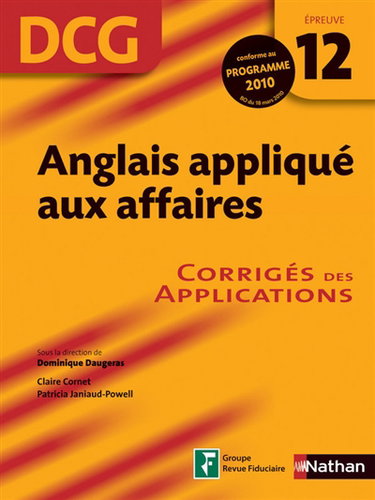 Couverture de Anglais appliqué aux affaires, DCG, épreuve 12 : corrigés des applications