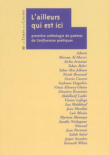 Couverture de L'ailleurs qui est ici : première anthologie de poèmes de Confluences poétiques