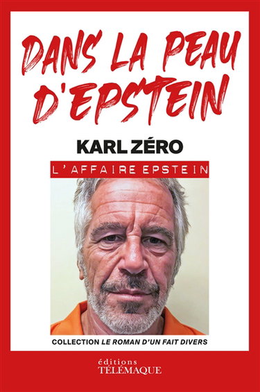 Couverture de Dans la peau d'Epstein : Karl Zéro raconte l'affaire Epstein