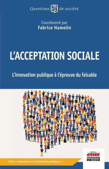 Couverture de L'acceptation sociale : l'innovation publique à l'épreuve du faisable