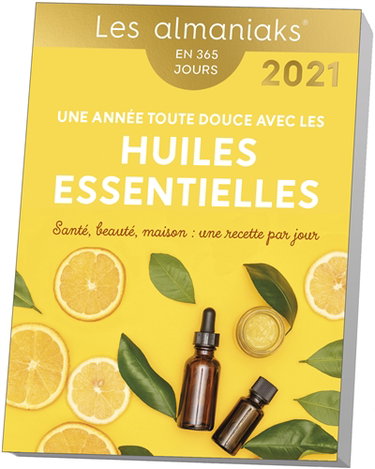Couverture de Une année toute douce avec les huiles essentielles : santé, beauté, maison, une recette par jour : en 365 jours, 2021 par Françoise Couic-Marinier