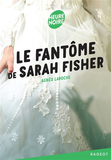 Couverture de Le fantôme de Sarah Fisher par Agnès Laroche