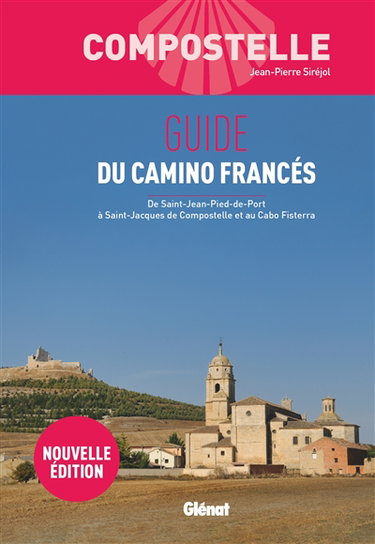 Couverture de Compostelle : guide du camino francés : de Saint-Jean-Pied-de-Port à Saint-Jacques de Compostelle et au Cabo Fisterra par Jean-Pierre Siréjol