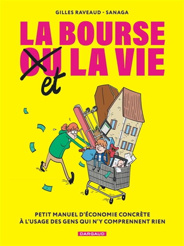 Couverture de La bourse et la vie : petit manuel d'économie concrète à l'usage des gens qui n'y comprennent rien