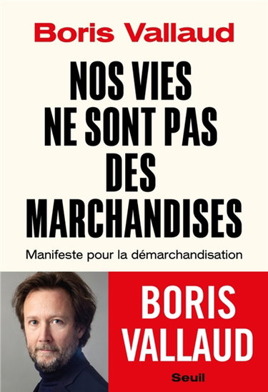 Couverture de Nos vies ne sont pas des marchandises : manifeste pour la démarchandisation