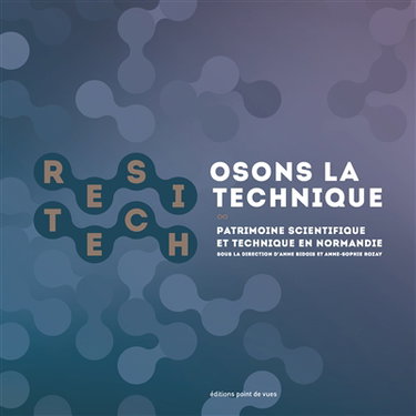 Couverture de Osons la technique : patrimoine scientifique et technique en Normandie