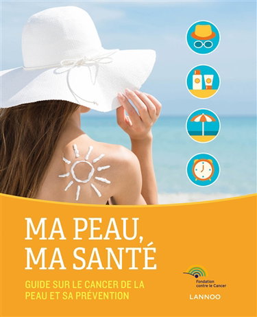 Couverture de Ma peau, ma santé : guide sur le cancer de la peau et sa prévention