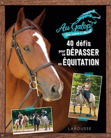 Couverture de Au galop ! Une saison à cheval : 40 défis pour se dépasser en équitation