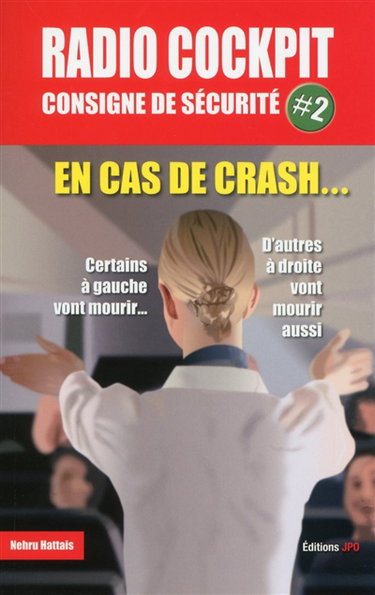 Couverture de Radio cockpit. Vol. 2. Consigne de sécurité : en cas de crash... : certains à gauche vont mourir... d'autres à droite vont mourir aussi
