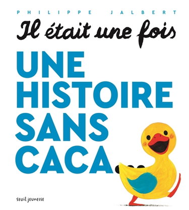 Couverture de Il était une fois une histoire sans caca...
