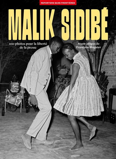 Couverture de Malik Sidibé : 100 photos pour la liberté de la presse