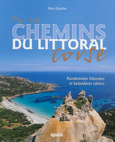 Couverture de Par les chemins du littoral corse : randonnées littorales et belvédères côtiers par Alain Gauthier