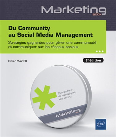 Couverture de Du community au Social media management : stratégies gagnantes pour gérer une communauté et communiquer sur les réseaux sociaux