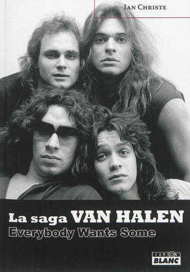 Couverture de La saga Van Halen : everybody wants some