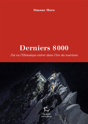 Couverture de Derniers 8.000 : j'ai vu l'Himalaya entrer dans l'ère du tourisme