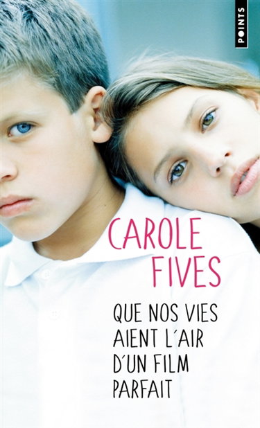 Couverture de Que nos vies aient l'air d'un film parfait par Carole Fives