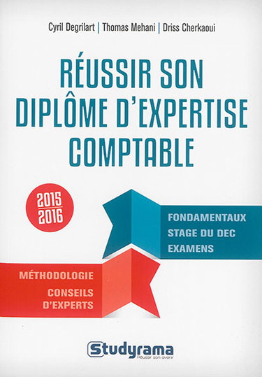 Couverture de Réussir son diplôme d'expertise comptable 2015-2016 : présentation du cycle de préparation du DEC