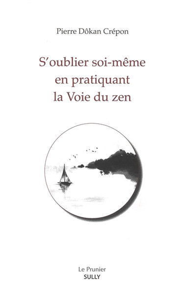 Couverture de S'oublier soi-même en pratiquant la voie du zen